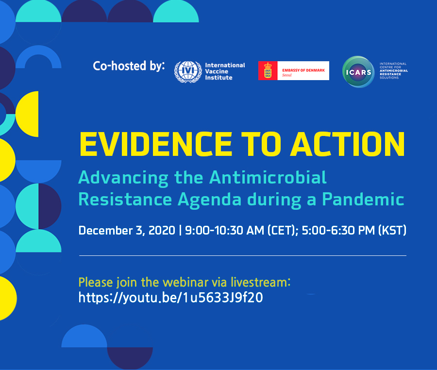 How to take action on AMR during the COVID-19 pandemic, a webinar co-hosted by IVI, ICARS, and the Embassy of Denmark in Korea