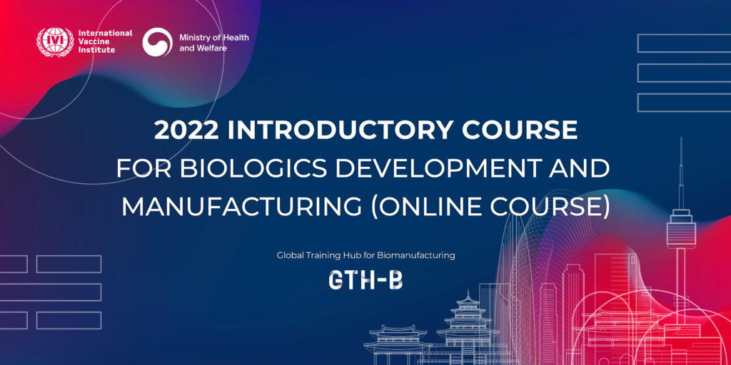 IVI program in GTH-B | Introductory Course for Biologics Development and Manufacturing (Online Course)