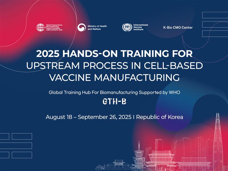 Call for Applications: 2025 Hands-On Training for Upstream Process in Cell-Based Vaccine Manufacturing